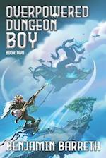 Overpowered Dungeon Boy: Book Two 