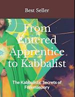 From Entered Apprentice to Kabbalist: The Kabbalistic Secrets of Freemasonry 