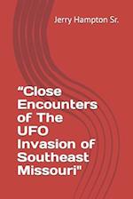 "Close Encounters of The UFO Invasion of Southeast Missouri" 