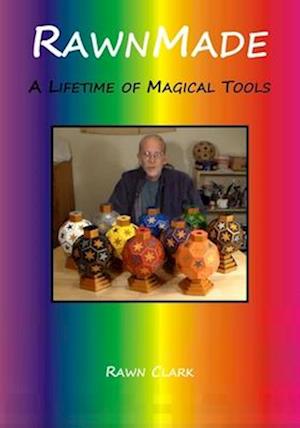 RawnMade: A Lifetime of Magical Tools