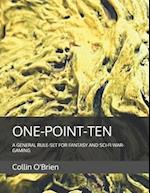 ONE-POINT-TEN: A GENERAL RULE-SET FOR FANTASY AND SCI-FI WAR-GAMING 