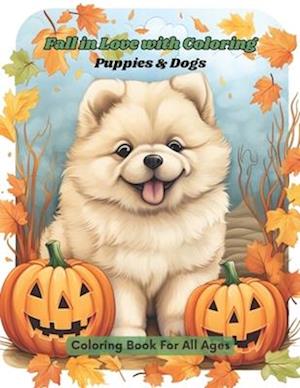 Fall in Love with Coloring: Puppies & Dogs: Coloring Book for all ages