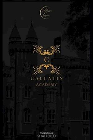 Callatin Academy #6: Shattered