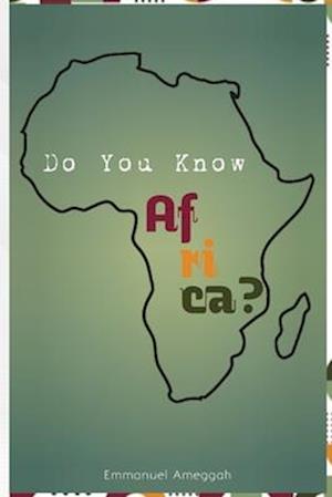 Do You Know Africa?: A Journey Through The Vibrant Continent