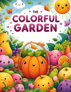 The Colorful Garden: A Fruits and Vegetables Coloring Adventure