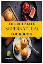 THE ULTIMATE SUPERNATURAL COOKBOOK: The Beginners Recipes and Meals Guide 