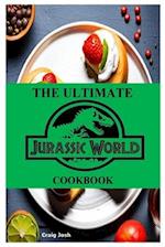 The Ultimate Jurassic World Cookbook: The Beginners Recipes and Meals Guide 