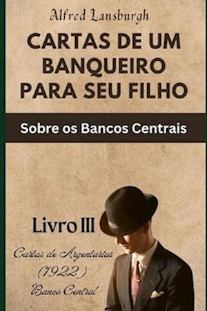 Cartas de Um Banqueiro Para Seu Filho