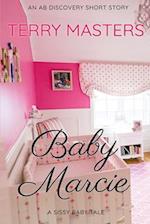 Baby Marcie: A sissy baby tale 