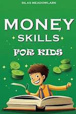 Money Skills For Kids: Financial Literacy and Smart Money Habits for the Young Entrepreneur 