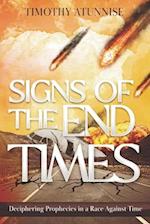 Signs of the End-Times: Deciphering Prophecies in a Race Against Time 