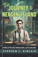 The Journey to NexGen Island: A Fable of Growth, Collaboration, and Leadership 