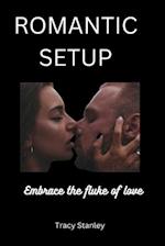 Romantic Setup: Embrace the fluke of love 