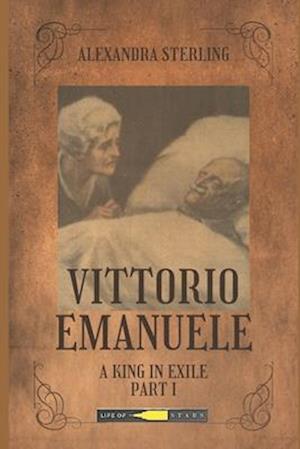 Vittorio Emanuele : A King in Exile Part I