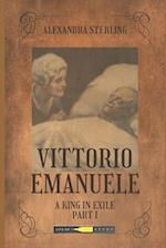 Vittorio Emanuele : A King in Exile Part I 