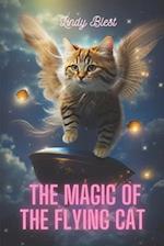 The Magic of the flying Cat : Unleashing the Secrets of Enchanted Realms 