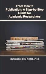 From Idea to Publication: A Step-by-Step Guide for Academic Researchers 