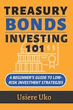 Treasury Bonds Investing 101: A Beginner's Guide to Low-Risk Investment Strategies 