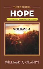 There is Still Hope (Volume 4): A Compilation of Redeeming Love Messages 