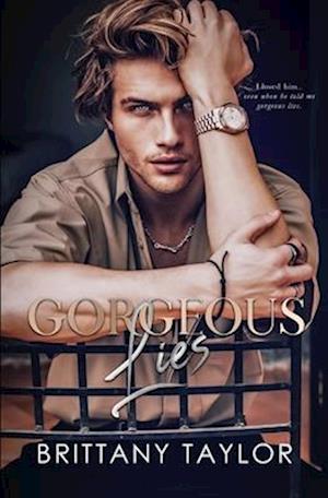 Gorgeous Lies: A Second Chance Billionaire Romance