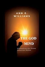 THE GOD MIND: Unleashing the Divine Potential Within 