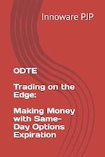 0DTE - Trading on the Edge: Making Money with Same-Day Options Expiration 