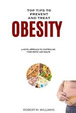 Top Tips to prevent and Treat Obesity : A novel approach to controlling your weight and health 