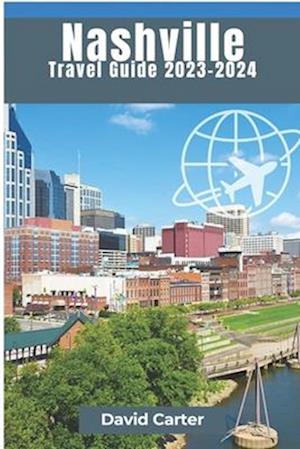 Nashville Travel Guide : A Melodic Journey Through Music City