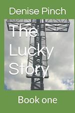 The Lucky Story: : Book one 