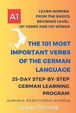 The 101 Most Important Verbs of the German Language: 25-Day Step-by-Step German Learning Program 