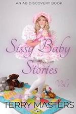 Sissy Baby Stories Vol 1: An ABDL/Sissy Baby collection 