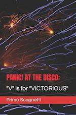 PANIC! AT THE DISCO: "V" is for "VICTORIOUS" 