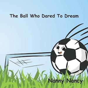 The Ball Who Dared To Dream