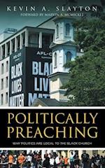 Politically Preaching: Why Politics Are Local To The Black Church 