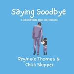Saying Goodbye: A children's book about grief and loss 