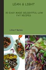 LEAN AND LIGHT : 30 easy made wholesome delightful low fat Recipes 