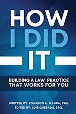 How I Did It: Building a Law Practice that Works for You 