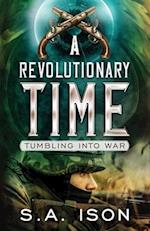 A Revolutionary Time: Tumbling into War 