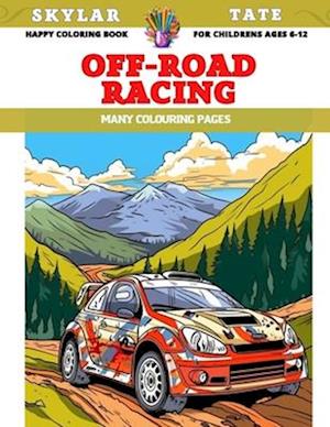 Happy Coloring Book for childrens Ages 6-12 - Off-road racing - Many colouring pages