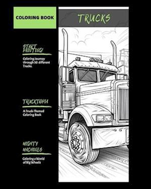 Trucktopia: Coloring the World of Mighty Machines ( 50 Pages )
