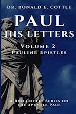 Paul His Letters: Volume 2 Pauline Epistles 