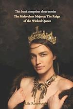 The Malevolent Majesty: The Reign of the Wicked Queen 