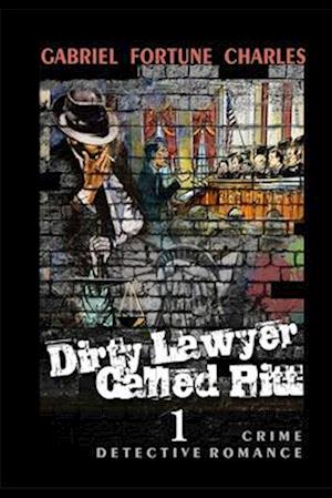 The Dirty Lawyer Called Mr. Pitt 1: Dirty Lawyer