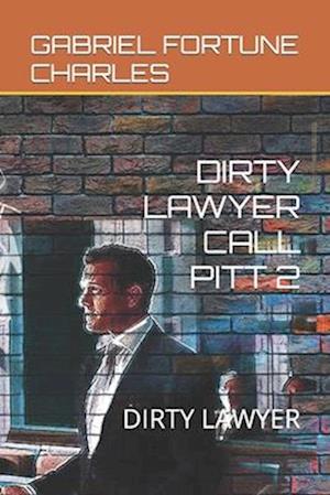 DIRTY LAWYER CALL PITT 2: DIRTY LAWYER