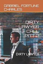 DIRTY LAWYER CALL PITT 2: DIRTY LAWYER 