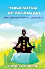 Yoga Sutra of Patanjali: An Eightfold Way to Liberation 