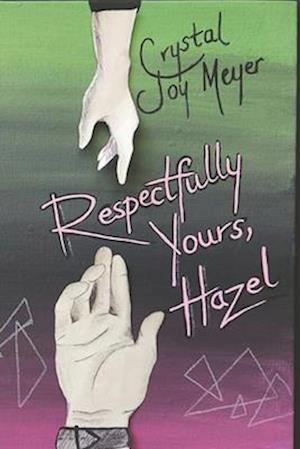 Respectfully Yours, Hazel