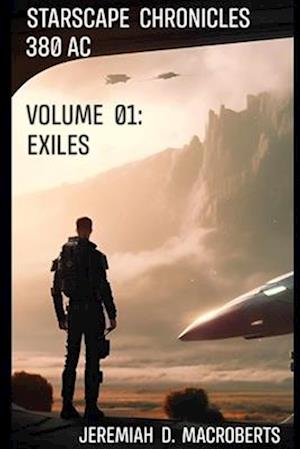 Starscape Chronicles: 380 AC - Vol. 01: Exiles