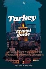 Travel Guide To Turkey 2024: Unveiling Ancient Wonders, Vibrant Culture and Breathtaking Landscapes 