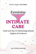 Feminine Intimate Care: Guide And Tips To Maintaining Intimate Hygiene And Freshness 